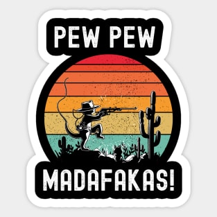 Pew Pew Madafakas Sticker
